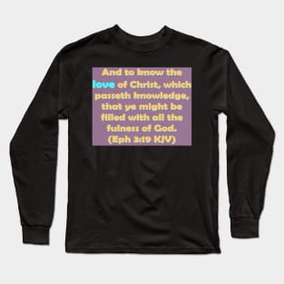 Ephesians 3:19 Bible Verse Typography NKJV Long Sleeve T-Shirt